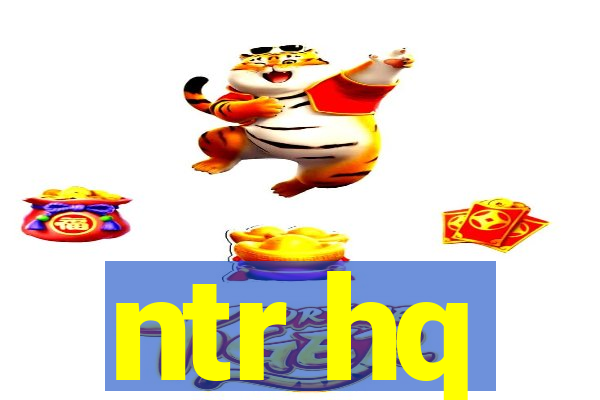 ntr hq
